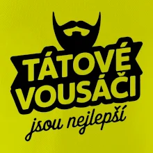 Tátové vousáči jsou nejlepší