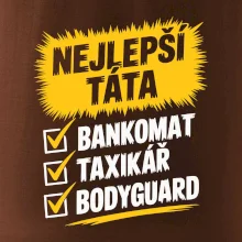 Nejlepší táta - bankomat taxikář bodyguard
