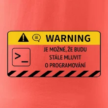Warning - Je možné, že budu  mluvit o programování