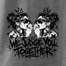 We judge you together