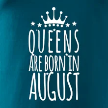 Queens are born in August Queens are born in August
