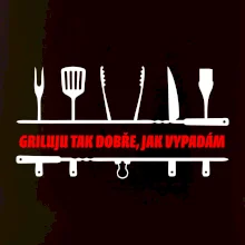 Griluju tak dobře, jak vypadám