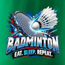 Badmintonová raketa s košíčkem eat sleep repeat