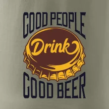 Good People Drink good Beer