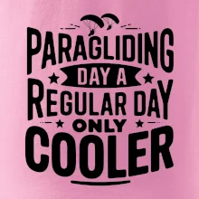 Paragliding Day Like A Regular Day Only Cooler