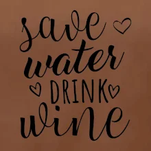 Save water drink wine