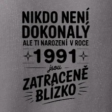 Nikdo není dokonalý ale ti narození v roce 1991 jsou zatraceně blízko
