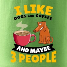 I like dogs and coffee and maybe 3 people