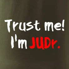 Trust me I´m  JUDr. / Věř mi jsem právník
