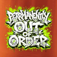 PERMANENTLY OUT OF ORDER