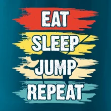 Eat sleep JUMP repeat Eat sleep JUMP repeat