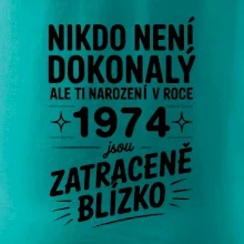 Nikdo není dokonalý ale ti narození v roce 1974 jsou zatraceně blízko