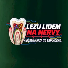 Lezu lidem na nervy a dostávám za to zaplaceno