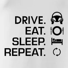 Drive eat sleep repeat