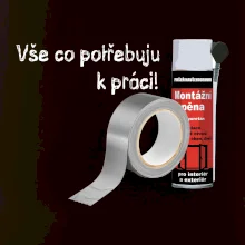 Pěna  a páska - vše co potřebuji k práci