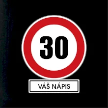 Dopravní značka - rychlost 30 - váš nápis