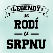 Legendy se rodí v srpnu