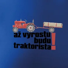 Až vyrostu budu traktorista