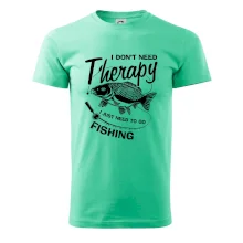 I dont need therapy - fishing