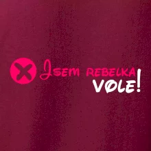 Jsem rebelka! Vole!