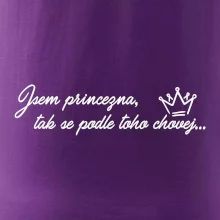 Jsem princezna, tak se podle toho chovej