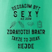 Nesnáším být sexy zdravotní bratr