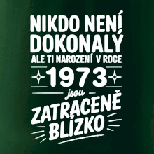 Nikdo není dokonalý ale ti narození v roce 1973 jsou zatraceně blízko