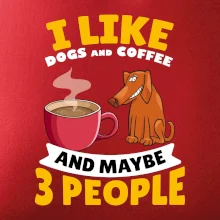 I like dogs and coffee and maybe 3 people