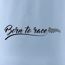 Born to race