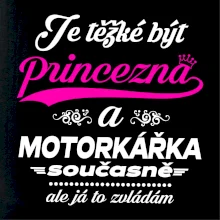 Je těžké být princezna - motorkářka