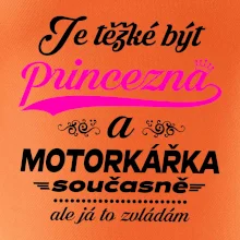 Je těžké být princezna - motorkářka Je těžké být princezna - motorkářka