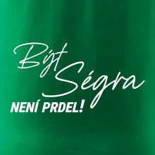 Být ségra není prdel