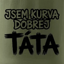 Jsem kurva dobrej táta