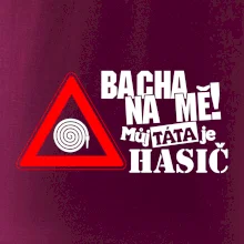 Bacha na mě! Můj táta je hasič