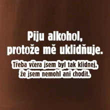 Piju alkohol uklidňuje mě