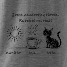 Jsem nenáročný člověk. Ke štěstí mi stačí sluníčko kafe kočka