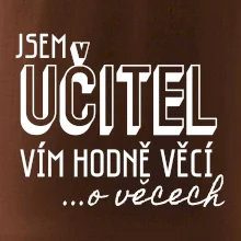 Jsem učitel, vím hodně věcí