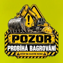 Pozor probíhá bagrování vstup na vlastní riziko