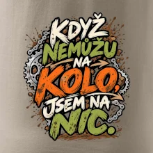 Když nemůžu na kolo jsem na nic