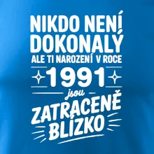 Nikdo není dokonalý ale ti narození v roce 1991 jsou zatraceně blízko