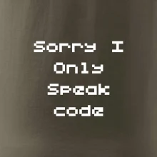 Sorry I Only Speak code