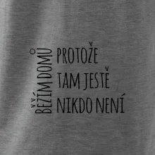 Běžím domů protože tam ještě nikdo není