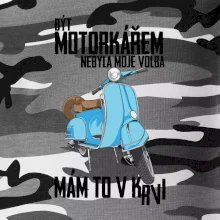 Být motorkářem nebyla moje volba skútr Být motorkářem nebyla moje volba skútr