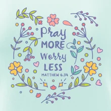 Pray more worry less