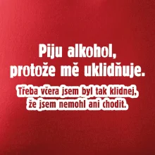 Piju alkohol uklidňuje mě
