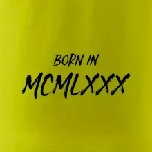 Born in - Římské číslo 1980