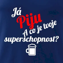 Já piju - tvoje superschopnost? šikmý nápis Já piju - tvoje superschopnost? šikmý nápis