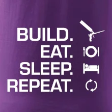 Build eat sleep repeat - montážní pěna