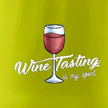 Wine tasting is my sport
