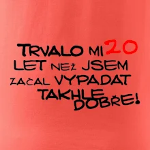 Trvalo mi 20 let než jsem začal vypadat takhle dobře